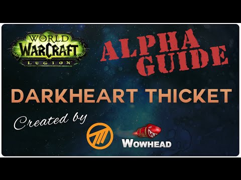 Darkheart Thicket - Legion Alpha - Guide by Method