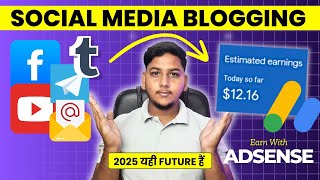 Social Media Blogging is Future For Making Money in 2025