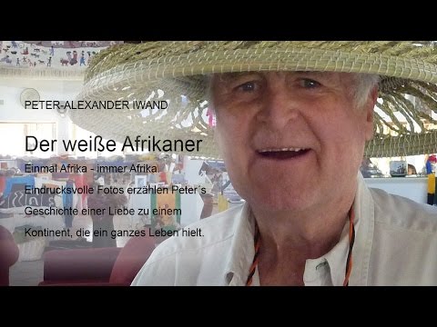 Peter-Alexander Iwand  "Der weiße Afrikaner"