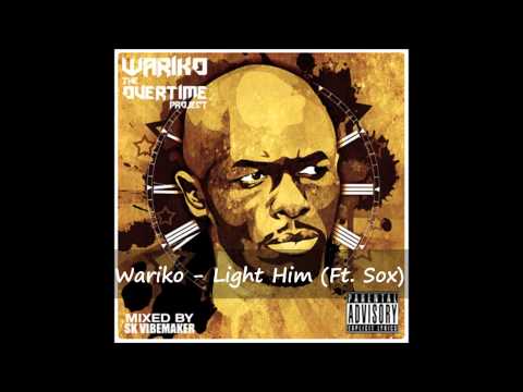 Wariko - Light Him (Ft. Sox)