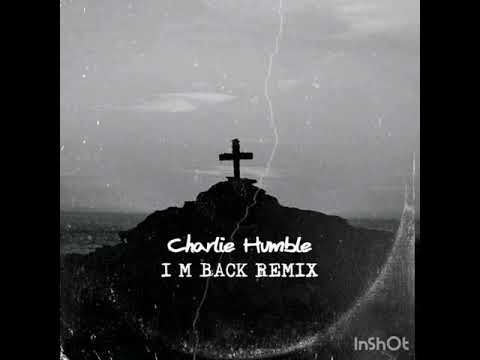 Charlie Humble "I'm back remix" (Psalms of Men)