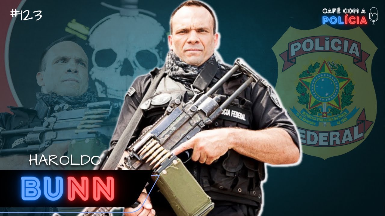 HAROLDO BUNN (POLÍCIA FEDERAL - COT - CAVEIRA) | Café com a Polícia #123