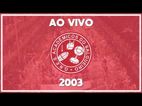 Salgueiro Rio 2003 | Samba ao vivo