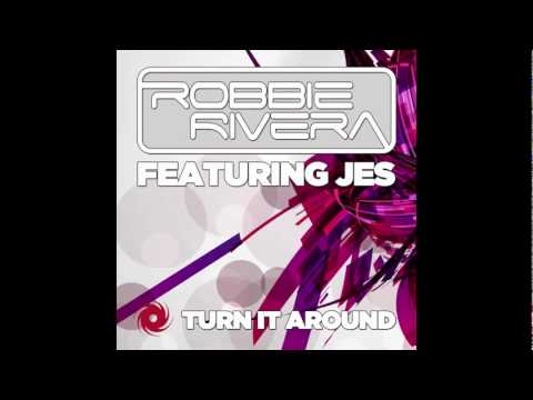 Robbie Rivera (feat. JES) - Turn It Around (Robbie Rivera's Juicy Beach Mix)