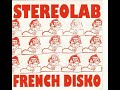 Stereolab - French Disko