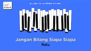 Download lagu Chord Piano Ratu - Jangan Bilang Siapa Siapa mp3