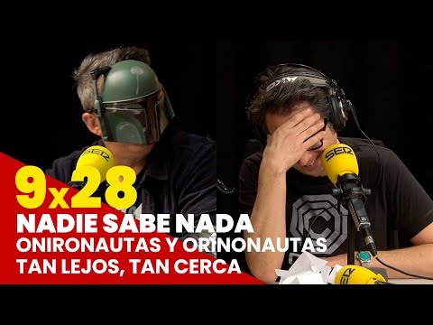 NADIE SABE NADA 9x28 | Onironautas y orinonautas: tan lejos, tan cerca