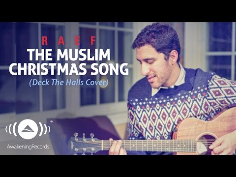 Raef - The Muslim Christmas Song (Deck the Halls Cover)
