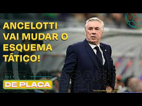 ANCELOTTI VAI MUDAR O ESQUEMA TÁTICO; BRASIL DEVE TER 7 MUDANÇAS | De Placa 28/09/26