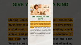 GIVE YOURSELF A KIND START | English Reading & Listening Practice (A2-B1)