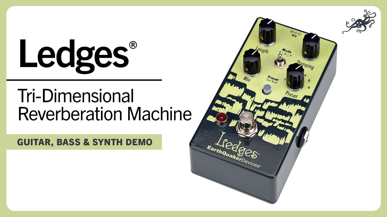 EarthQuaker Devices Ledges Tri-Dimensional Reverberation Machine Pedal