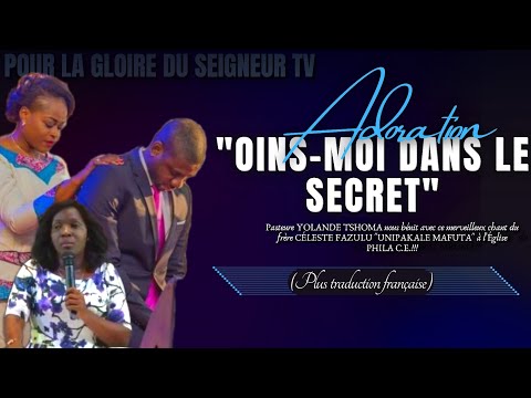 🎙(COOK ME IN SECRET) -UNIPAKALE MAFUTA | PST. YOLANDE TSHOMA SINGS CELESTIAL FAZULU TO PHILA