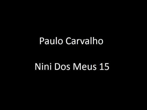 Nini Dos Meus 15 anos - Paulo Carvalho (c/ letra)