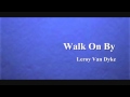 Walk On By - Leroy Van Dyke 