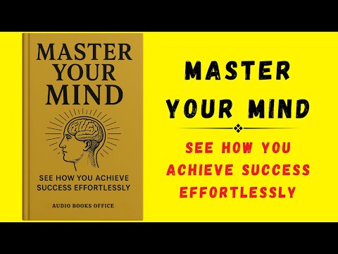 Master Your Mind: See How You Achieve Success Effortlessly (Audiobook)