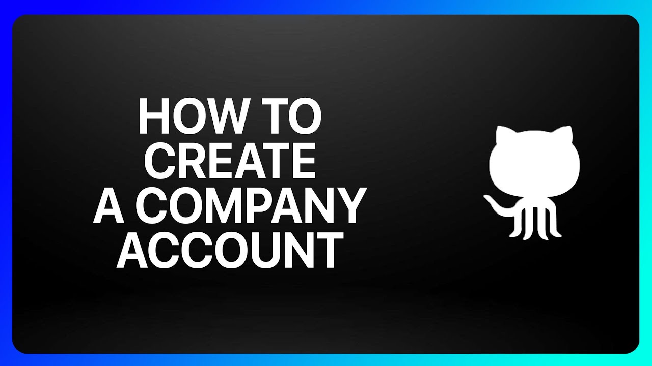 How To Create A Company GitHub Account Tutorial