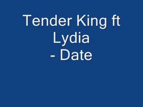 date tenderking ft Lydia