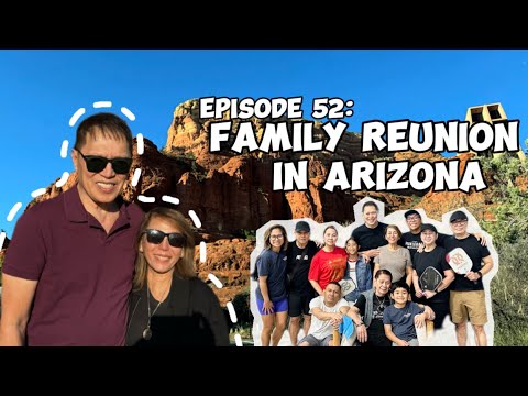 Ep 52: Family Reunion in Arizona | Bonoy & Pinty Gonzaga