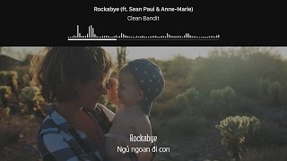 [Lyrics+Vietsub] Clean Bandit - Rockabye (ft. Sean Paul & Anne-Marie)