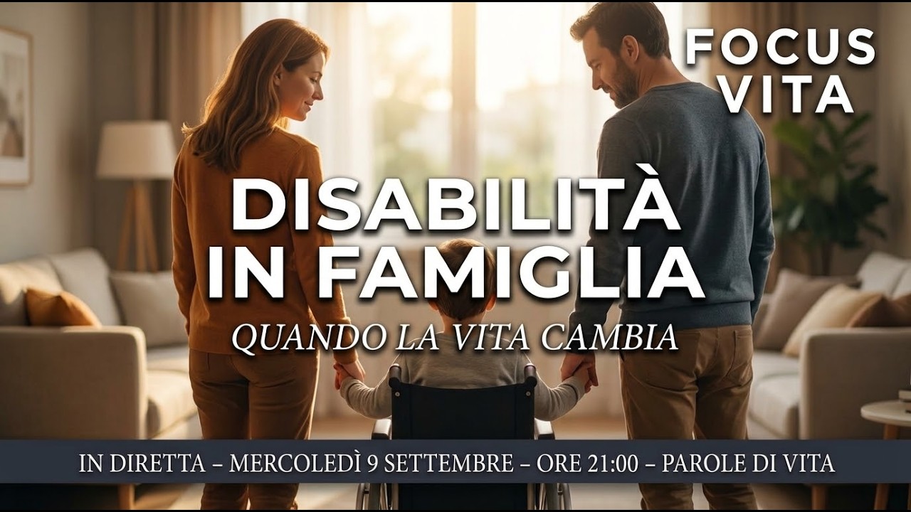 FOCUS VITA | DISABILITÀ IN FAMIGLIA: QUANDO LA VITA CAMBIA