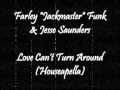 Farley Jackmaster Funk & Jesse Saunders - Love Can't Turn Around (Houseapella)