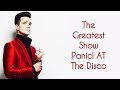 The Greatest Show lyrcis ~ Panic! At The Disco The Greatest Show lyrcis ~ Panic! At The Disco
