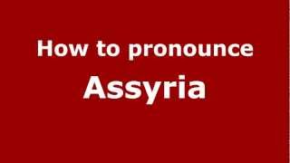 How to pronounce Assyria