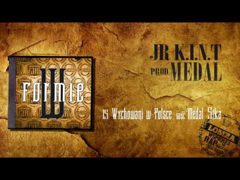 JR KINT x MEDAL- WYCHOWANI W POLSCE gość.MEDAL,5TKA