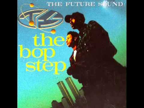 The Future Sound - the bop step (mix phade)