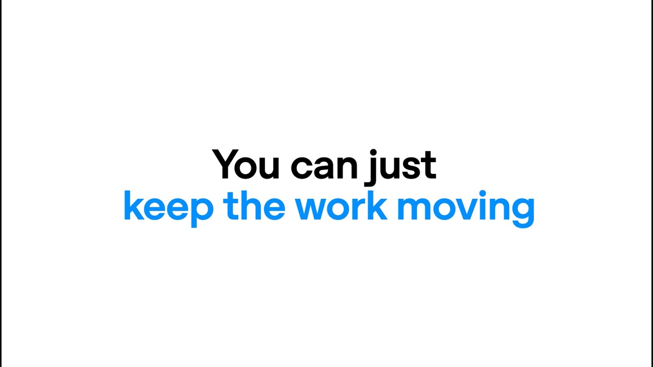 You can just keep the work moving - OpenAI Youtube