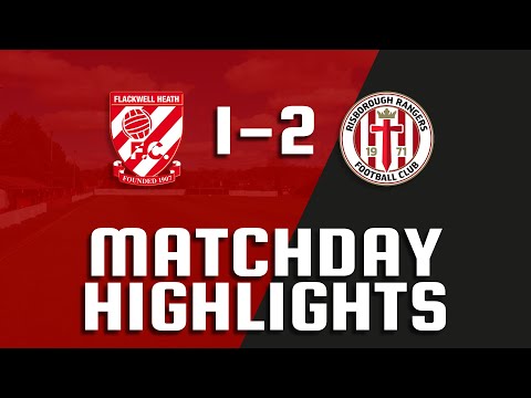 Flackwell Heath FC 1-2 Risborough Rangers - Matchday Highlights