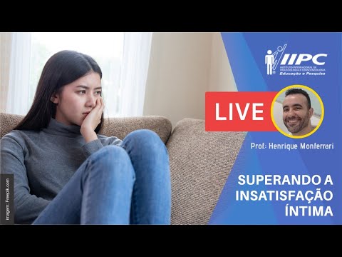 PAZ ÍNTIMA - Superando a Insatisfação Íntima | Prof. Henrique Monferrari | LIVE IIPC