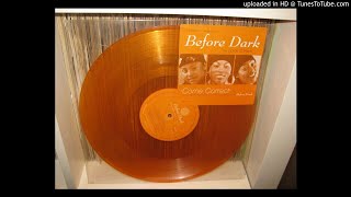 BEFORE DARK  come correct ( lp version 4,18 ) 1998.