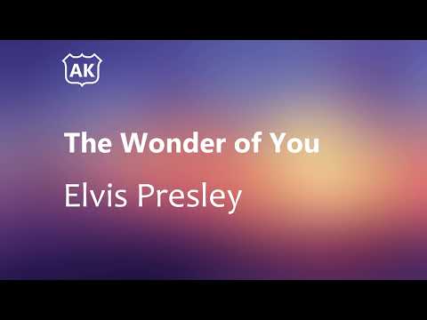 Elvis Presley - The Wonder of You (Lyrics)