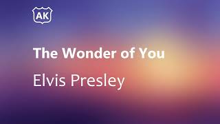 Elvis Presley - The Wonder of You (Lyrics)