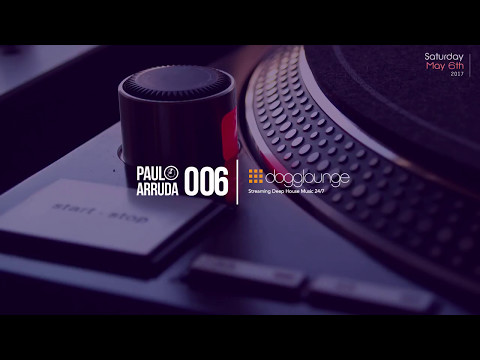 DJ Paulo Arruda LIVE on Dogglounge Deep House Radio • Podcast 06
