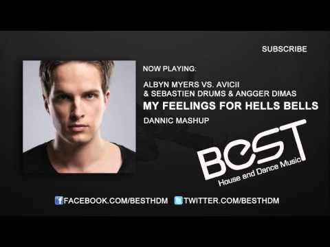 Albyn Myers vs. Avicii & Seb Drums & Angger Dimas - My Feelings For Hells Bells (Dannic MashUp)