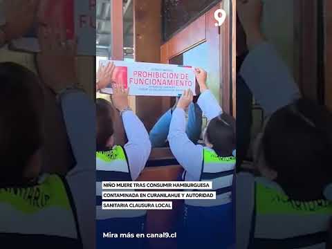 Niño muere tras consumir hamburguesa contaminada en Curanilahue y autoridad sanitaria clausura local