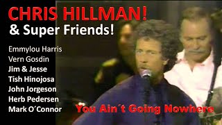 Chris Hillman &amp; Super Friends - You Ain´t Going Nowhere