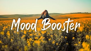 Download lagu [Playlist] Mood Booster | Songs That Make U Feel Good | Ichillin mp3