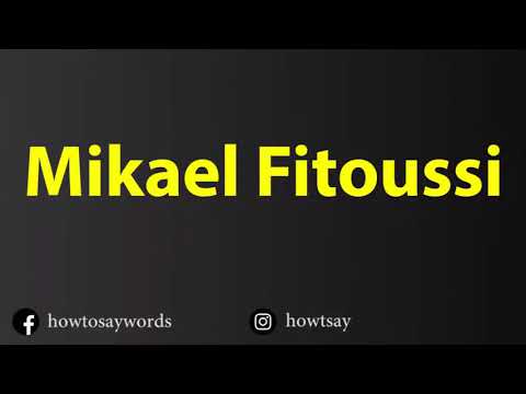 How To Pronounce Mikael Fitoussi