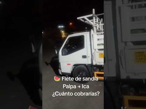 Hoy toco cargar sandía de palpa rumbo a  ica
