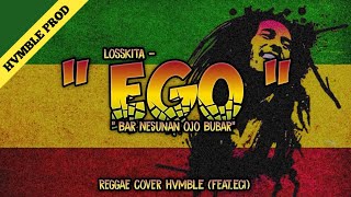 Download lagu EGO - LOSSKITA REGGAE COVER HVMBLE (feat.Eci) mp3 Download lagu EGO - LOSSKITA REGGAE COVER HVMBLE (feat.Eci) mp3