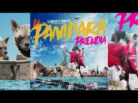 LaBrega Ft. Rowlex - La Pampara Prendia ( freestyle audio )