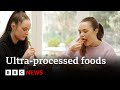 How Harmful Can Ultra Processed Foods Be For Us BBC News