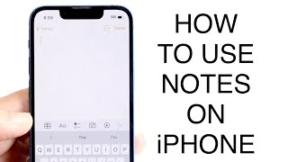 How To Use iPhone Notes! (Complete Beginners Guide)