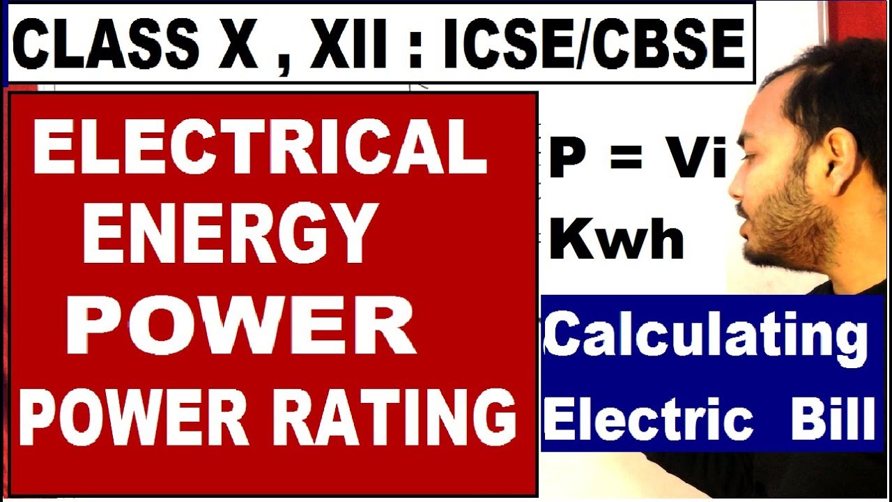 ICSE/CBSE: CLASS10th,12th: Electrical Energy and Power , Commercial Unit Kwh , Power Rating.