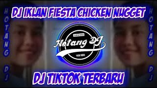 Download lagu DJ IKLAN FIESTA CHICKEN NUGGET • DJ FIESTA CIKEN NAGET • DJ MELODI VIRALTIKTOK mp3