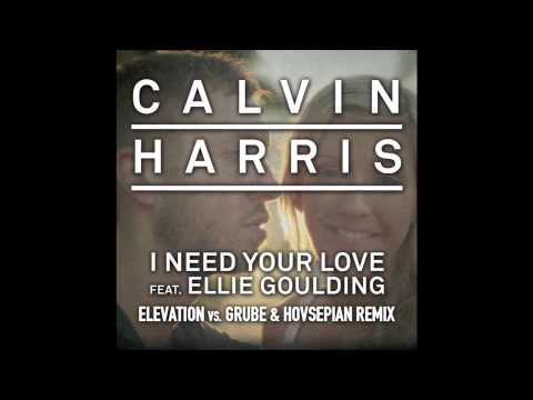 Calvin Harris feat. Ellie Goulding - I Need Your Love (Elevation vs. Grube & Hovsepian Remix)