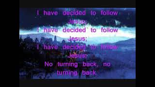 I HAVE DECIDED TO FOLLOW JESUS( CEDARMONT KIDS)
